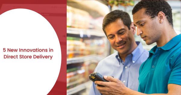 5 New Innovations in Direct Store Delivery