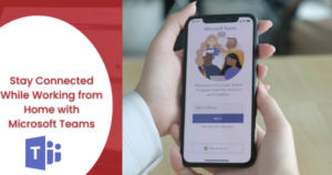 Stay Connected While Working from Home with Microsoft Teams