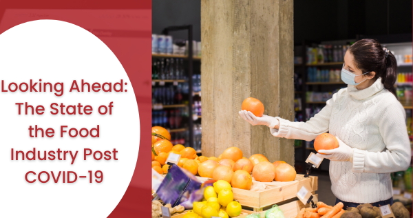 The State of the Food Industry Post COVID-19