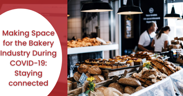 Making Space for the Bakery Industry During COVID-19: Staying connected