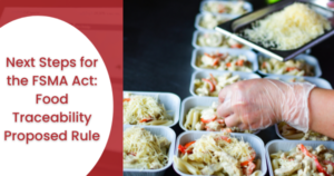 Next Steps for the FSMA Act: Food Traceability Proposed Rule