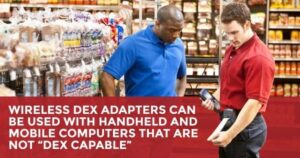 Benefits of Wireless DEX
