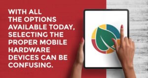 Mobile Hardware Device Selection Guidance