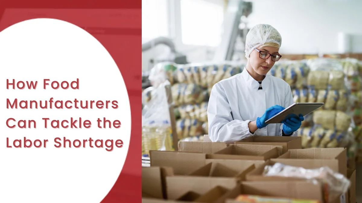 How Food Manufacturers Can Tackle the Labor Shortage