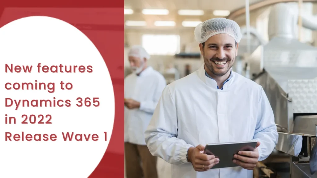 New features coming to Dynamics 365 in 2022 Release Wave 1