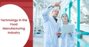 Technology in the Food Manufacturing Industry